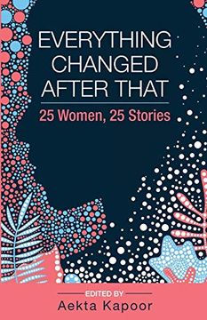 portada Everything Changed After That: 25 Women, 25 Stories (in English)