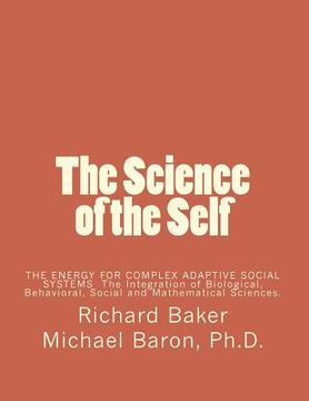 portada The Science of the Self: Based on the Integration of Biological, Behavioral, Social and Mathematical Sciences (in English)