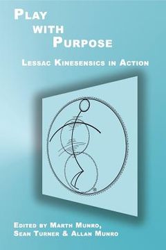 portada Play with Purpose: Lessac Kinesensics in Action (in English)