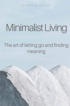 portada Minimalist Living: The art of Letting go and Finding Meaning 