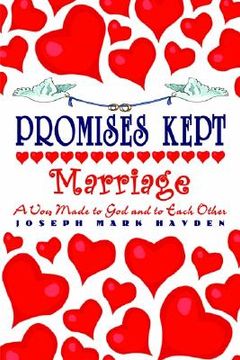 portada promises kept: marriage - a vow made to god and to each other (in English)