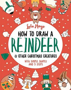 portada How to Draw a Reindeer and Other Christmas Creatures (How to Draw Really Cute Creatures) 