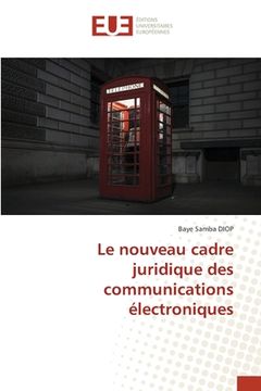 portada Le nouveau cadre juridique des communications électroniques (en Francés)