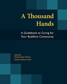 portada A Thousand Hands: A Guid to Caring for Your Buddhist Community (en Inglés)