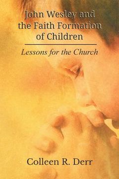 portada John Wesley and the Faith Formation of Children: Lessons for the Church (en Inglés)