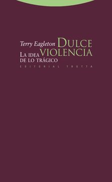 portada Dulce Violencia: La Idea de lo Trágico (Estructuras y Procesos. Filosofía) (in Spanish)