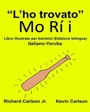 portada “L’ho trovato” : Libro illustrato per bambini Italiano-Yoruba (Edizione bilingue) (FreeBilingualBooks.com)