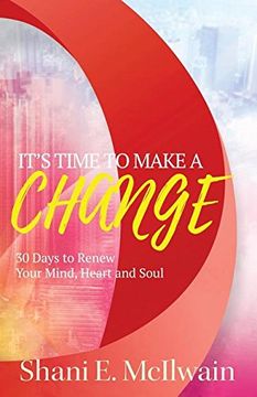 portada It's Time To Make a Change: 30 Days to Renew Your Heart, Mind, and Soul