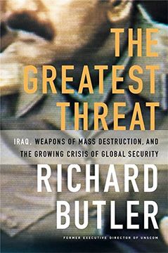 the greatest threat,iraq, weapons of mass destruction, and the crisis of global security