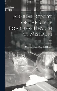 portada Annual Report of the State Board of Health of Missouri; 1888 (en Inglés)