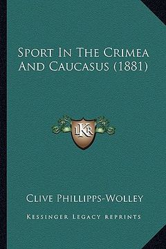 portada sport in the crimea and caucasus (1881) (in English)