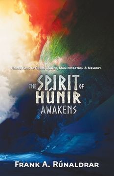 portada The Spirit of Hunir Awakens (Part 2): The Norse Keys to Runic Trance, Manifestation & Memory (in English)