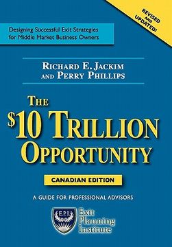 portada the $10 trillion opportunity: designing successful exit strategies for middle market business owners - canadian edition