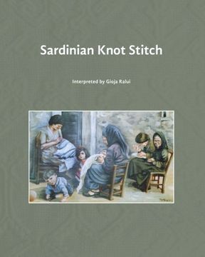 portada Sardinian Knot Stitch: Interpreted by Gioja Ralui (en Inglés)