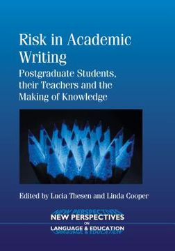 portada Risk Academic Writing: Postgraduate Sthb: Postgraduate Students, Their Teachers and the Making of Knowledge (en Inglés)
