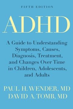 portada ADHD: A Guide to Understanding Symptoms, Causes, Diagnosis, Treatment, and Changes Over Time in Children, Adolescents, and Adults (en Inglés)