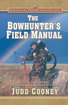 portada bowhunter's field manual: tactics and gear for big and small game across the country (in English)