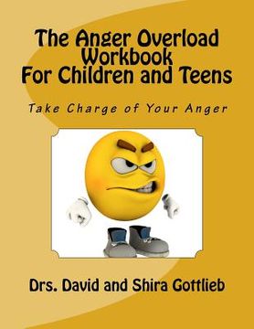 portada The Anger Overload Workbook for Children and Teens: Take Charge of Your Anger (en Inglés)