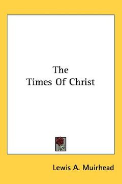 portada the times of christ (en Inglés)