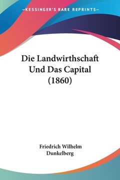 portada Die Landwirthschaft Und Das Capital (1860) (in German)