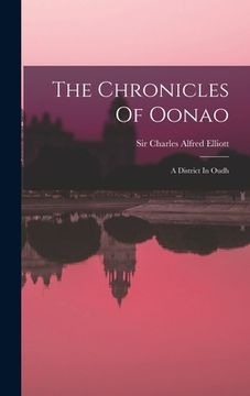 portada The Chronicles Of Oonao: A District In Oudh (en Inglés)