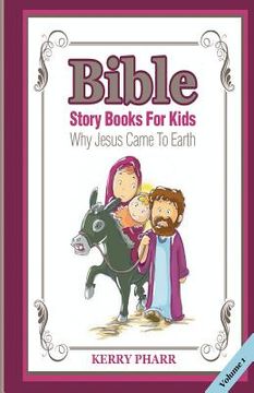 portada Bible Story Books For Kids: Why Jesus Came To Earth (en Inglés)