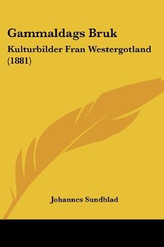 portada Gammaldags Bruk: Kulturbilder Fran Westergotland (1881)
