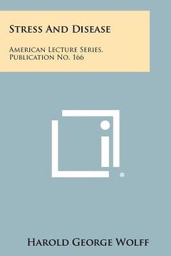portada stress and disease: american lecture series, publication no. 166 (en Inglés)