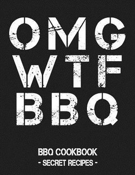 portada Omg Wtf BBQ: BBQ Cookbook - Secret Recipes for Men Grey (en Inglés)
