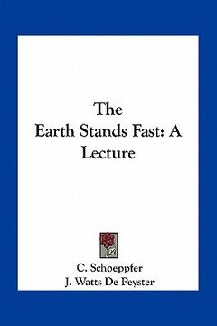 portada the earth stands fast: a lecture (en Inglés)