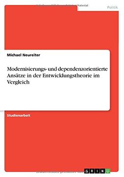 portada Modernisierungs- und dependenzorientierte Ansätze in der Entwicklungstheorie im Vergleich (German Edition)