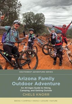 portada Arizona Family Outdoor Adventure: An All-Ages Guide to Hiking, Camping, and Getting Outside