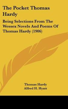 portada the pocket thomas hardy: being selections from the wessex novels and poems of thomas hardy (1906) (en Inglés)