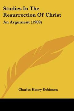 portada studies in the resurrection of christ: an argument (1909) (en Inglés)