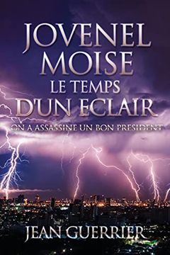 portada Jovenel Moise le Temps D'un Eclair: On a Assassine un bon President (in French)