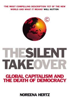 portada The Silent Takeover: Global Capitalism and the Death of Democracy (en Inglés)