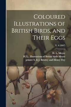 portada Coloured Illustrations of British Birds, and Their Eggs; V. 4 (1847) (in English)