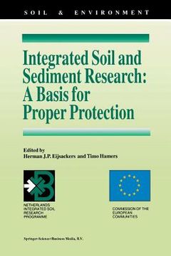 portada Integrated Soil and Sediment Research: A Basis for Proper Protection: Selected Proceedings of the First European Conference on Integrated Research for (en Inglés)