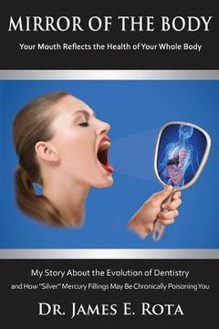 portada Mirror of the Body: Your Mouth Reflects the Health of Your Whole Body (en Inglés)