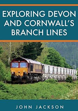portada Exploring Devon and Cornwall'S Branch Lines (en Inglés)