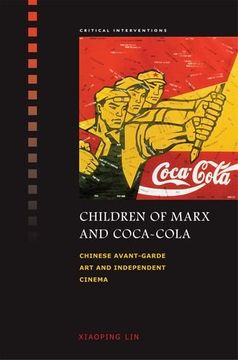 portada Children of Marx and Coca-Cola: Chinese Avant-Garde art and Independent Cinema (Critical Interventions) (in English)