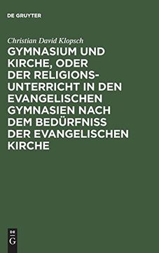 portada Gymnasium und Kirche, Oder der Religionsunterricht in den Evangelischen Gymnasien Nach dem Bedürfniß der Evangelischen Kirche 