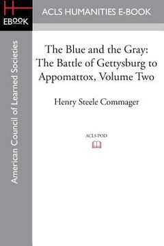 portada The Blue and the Gray: The story of the Civil War as told by Participants, Volume Two The Battle of Gettysburg to Appomattox (en Inglés)