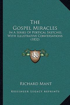 portada the gospel miracles: in a series of poetical sketches, with illustrative conversations (1832)