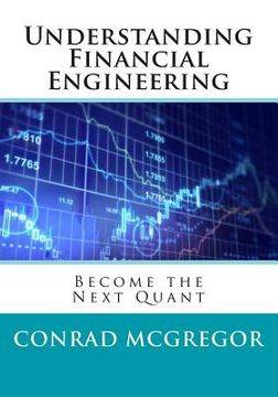 portada Understanding Financial Engineering: Become the Next Quant (in English)