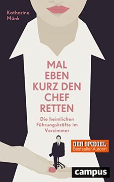 portada Mal Eben Kurz den Chef Retten: Die Heimlichen Führungskräfte im Vorzimmer (in German)