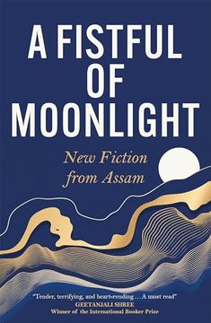 portada A Fistful of Moonlight: New Fiction from Assam (in English)