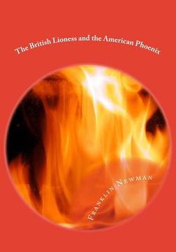 portada The British Lioness and the American Phoenix: The Knights of Callistor Book 3