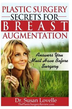 portada Plastic Surgery Secrets for Breast Augmentation: Answers You Must Have Before Surgery (en Inglés)