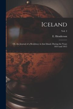 portada Iceland; or, the Journal of a Residence in That Island, During the Years 1814 and 1815; Vol. 2 (in English)